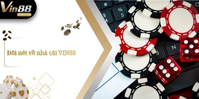 Đôi nét về nhà cái VIN88